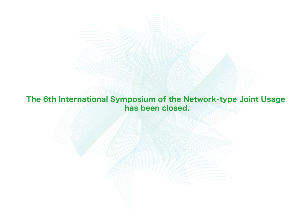 The 6th International Symposium od the Network-type Joint Usage has been closed.